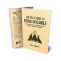 The Field Guide to Being Invisible