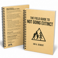 The Field Guide to Not Going Extinct - Premium Spiral Bound Edition